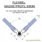FLEXIBLES Sonder-Magnetprofil 90-180°(2500mm)  6-8mm 